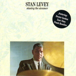 Stan Levey: Stanley The Steamer