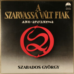 Szabados György*, MAKUZ-Zenekar*: A Szarvassá Vált Fiak