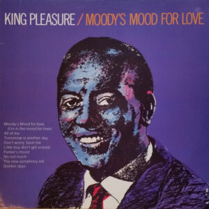 King Pleasure: Moody's Mood For Love