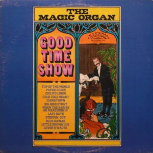 The Magic Organ: Good Time Show