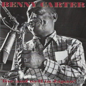 Benny Carter: 'Live And Well In Japan!