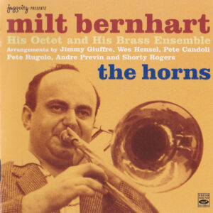 Milt Bernhart His Octet* And His Brass Ensemble*: The Horns