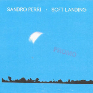 Sandro Perri: Soft Landing