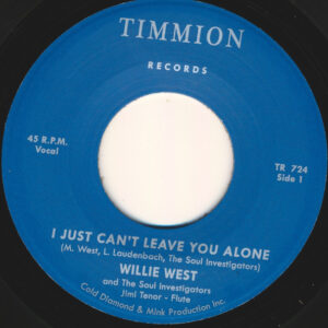 Willie West And The Soul Investigators: I Just Can't Leave You Alone