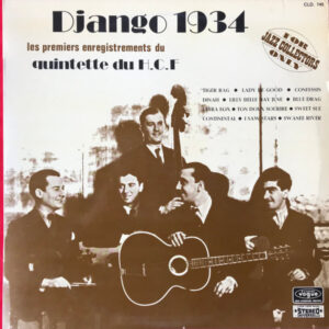 Django Reinhardt: Django 1934 - Les Premiers Enregistrements Du Quintette Du H.C.F.