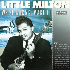 Little Milton: We're Gonna Make It