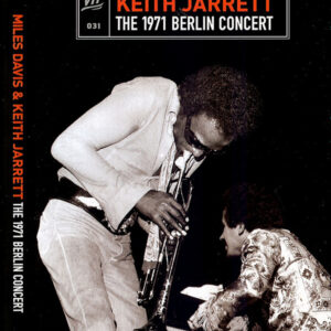 Miles Davis & Keith Jarrett: The 1971 Berlin Concert