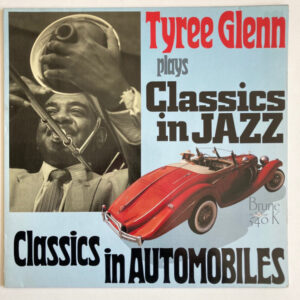 Tyree Glenn: Classics In Automobiles - Tyree Glenn Plays Classics In Jazz