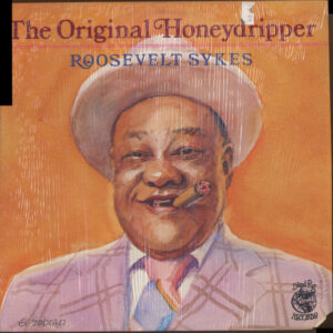 Roosevelt Sykes: The Original Honeydripper