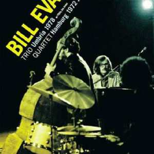 Bill Evans: Umbria 1978 / Hamburg 1972