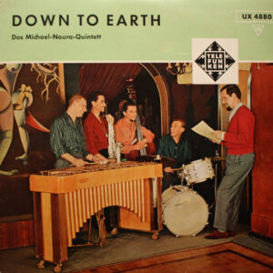 Das Michael-Naura-Quintett*: Down To Earth