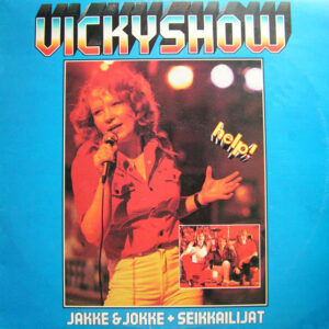 Vicky* / Jakke* & Jokke* + Seikkailijat: Vickyshow