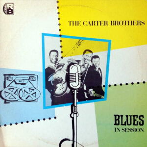 The Carter Brothers: Blues In Session