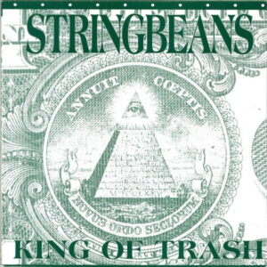 Stringbeans: King Of Trash