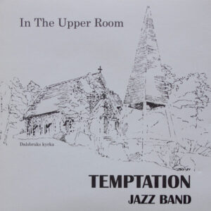 Temptation Jazz Band: In The Upper Room