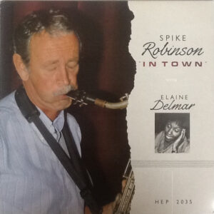 Spike Robinson With Elaine Delmar: In Town