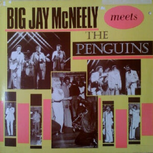 Big Jay McNeely Meets The Penguins: Big Jay McNeely Meets The Penguins