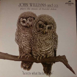 John Williams And Co.: Plays The Music Of Harold Arlen ("Here's What I'm Here For")