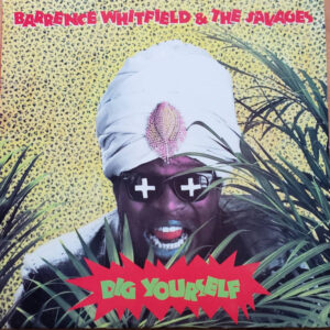 Barrence Whitfield & The Savages*: Dig Yourself