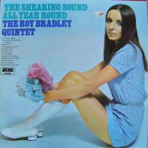 The Roy Bradley Quintet*: The Shearing Sound All Year Round