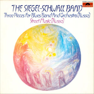 The Siegel-Schwall Band And The San Francisco Symphony Orchestra*: Three Pieces For Blues Band And Orchestra (Russo) Street Music (Russo)