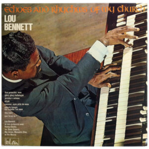 Lou Bennett Et Son Orchestre Avec Kenny Clarke: Echoes & Rhythms Of My Church