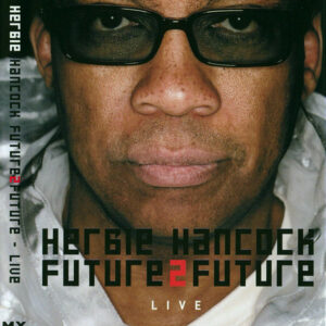 Herbie Hancock: Future2Future Live