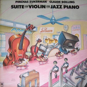 Claude Bolling / Pinchas Zukerman: Suite For Violin And Jazz Piano