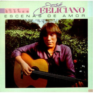 José Feliciano: Escenas De Amor = Love Scenes