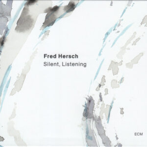 Fred Hersch: Silent, Listening