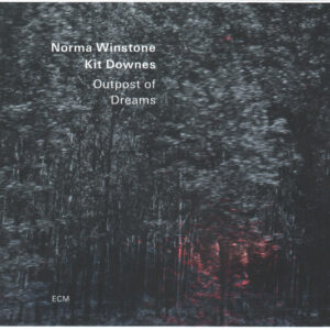 Norma Winstone / Kit Downes: Outpost Of Dreams