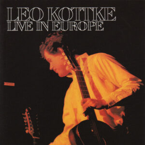 Leo Kottke: Live In Europe