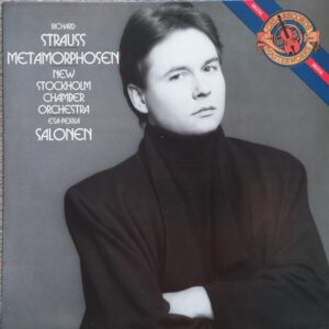 Richard Strauss, New Stockholm Chamber Orchestra*, Esa-Pekka Salonen: Metamorphosen