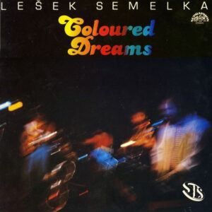 Lešek Semelka, SLS (5): Coloured Dreams