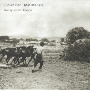 Lucian Ban / Mat Maneri: Transylvanian Dance