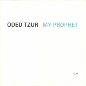 Oded Tzur: My Prophet