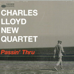 Charles Lloyd New Quartet*: Passin' Thru