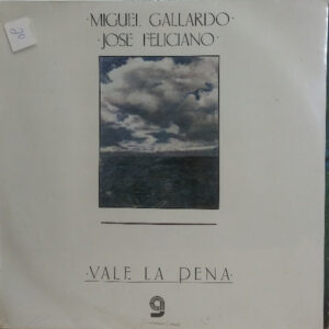 Miguel Gallardo, Jose Feliciano*: Vale La Pena