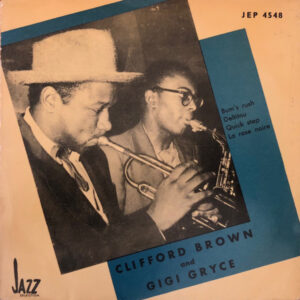 Clifford Brown And Gigi Gryce: Clifford Brown And Gigi Gryce