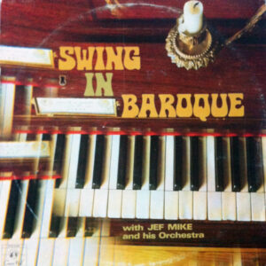 Jef Mike And His Orchestra: Swing In Baroque