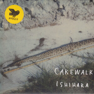 Cakewalk (4): Ishihara