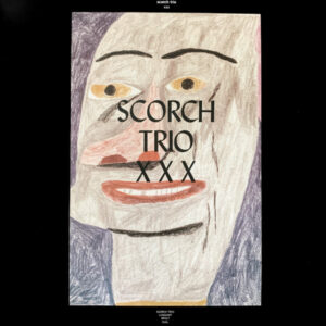 Scorch Trio: XXX