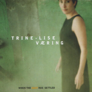 Trine-Lise Væring: When The Dust Has Settled