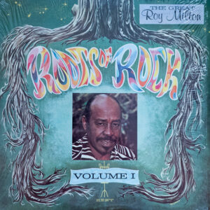 The Great Roy Milton*: Roots of Rock Vol. 1