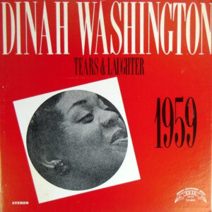 Dinah Washington: Tears And Laughter