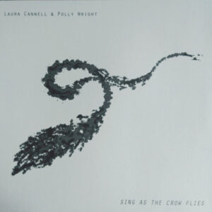 Laura Cannell And Polly Wright: Sing As The Crow Flies