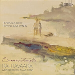 Pekka Kuusisto, Paavali Jumppanen: Rautavaara: Works for Violin and Piano