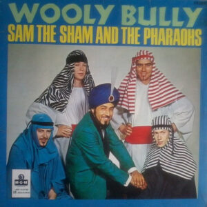 Sam The Sham And The Pharaohs*: Wooly Bully