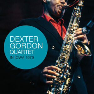 Dexter Gordon Quartet: In Iowa 1979