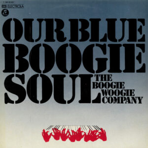 The Boogie Woogie Company: Our Blue Boogie Soul